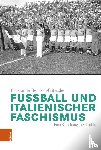 Heinisch-Fritzsche, Konstantin - Fußball und italienischer Faschismus