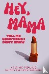 Larkinroad, Larkin, Erin, Larkin, Kathleen - Hey, Mama! Tell Me Something I Don't Know
