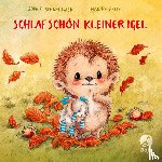 Schoenwald, Sophie - Schlaf schön, kleiner Igel