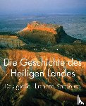 Walker, Peter - Die Geschichte des Heiligen Landes - Das große illustrierte Sachbuch