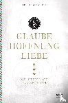 Schneider, Daniel - Glaube, Hoffnung, Liebe