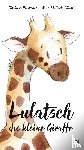 Weber, Silvia Hilli - Lulatsch, die kleine Giraffe