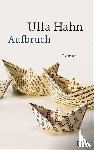 Hahn, Ulla - Aufbruch