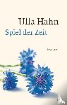 Hahn, Ulla - Spiel der Zeit