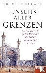 Follath, Erich - Jenseits aller Grenzen - Auf den Spuren des großen Abenteurers Ibn Battuta durch die Welt des Islam - Ein SPIEGEL-Buch