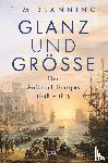 Blanning, Tim - Glanz und Größe