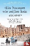  - »Ein Sommer wie seither kein anderer«