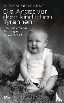 Gebhardt, Miriam - Die Angst vor dem kindlichen Tyrannen