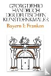 Dehio, Georg - Dehio - Handbuch der deutschen Kunstdenkmaler / Bayern Bd. 1 Franken