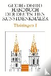 Dehio, Georg - Dehio - Handbuch der deutschen Kunstdenkmaler / Thuringen I