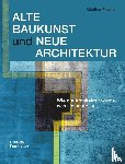 Fischer, Gunther - Alte Baukunst Und Neue Architektur