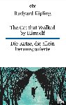 Kipling, Rudyard - The Cat that Walked by Himself or Just So Stories Die Katze, die allein herumspazierte oder Genau-so-Geschichten