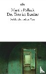 Pollack, Martin - Der Tote im Bunker