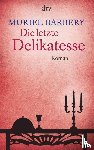 Barbery, Muriel - Die letzte Delikatesse