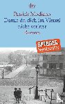 Modiano, Patrick - Damit du dich im Viertel nicht verirrst