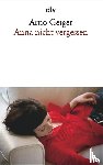 Geiger, Arno - Anna nicht vergessen