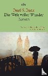 Buck, Pearl S. - Die Welt voller Wunder