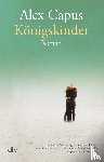 Capus, Alex - Konigskinder