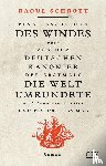 Schrott, Raoul - Eine Geschichte des Windes oder Von dem deutschen Kanonier der erstmals die Welt umrundete und dann ein zweites und ein drittes Mal