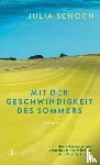 Schoch, Julia - Mit der Geschwindigkeit des Sommers
