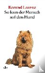 Lorenz, Konrad - So kam der Mensch auf den Hund