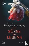 Hochgatterer, Paulus - Die Süße des Lebens