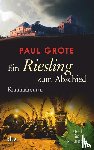 Grote, Paul - Ein Riesling zum Abschied