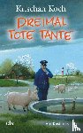 Koch, Krischan - Dreimal Tote Tante