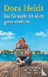 Heldt, Dora - Im Grunde ist alles ganz einfach