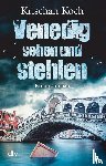 Koch, Krischan - Venedig sehen und stehlen