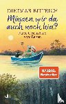 Bittrich, Dietmar - Müssen wir da auch noch hin?