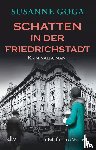Goga, Susanne - Schatten in der Friedrichstadt