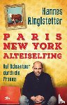 Ringlstetter, Hannes - Paris. New York. Alteiselfing