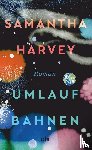 Harvey, Samantha - Umlaufbahnen