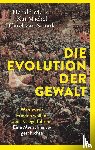 Michel, Kai, Meller, Harald, Schaik, Carel van - Die Evolution der Gewalt