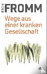 Fromm, Erich - Wege aus einer kranken Gesellschaft