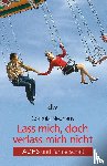Neuhaus, Cordula - Lass mich, doch verlass mich nicht