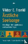 Frankl, Viktor E. - Ärztliche Seelsorge