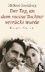 Greenberg, Michael - Der Tag, an dem meine Tochter verrückt wurde