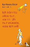 Sher, Barbara, Smith, Barbara - Ich könnte alles tun, wenn ich nur wüsste, was ich will