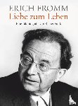 Funk, Rainer - Erich Fromm - Liebe zum Leben