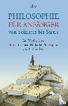 Ludwig, Ralf - Philosophie für Anfänger von Sokrates bis Sartre