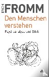 Fromm, Erich - Den Menschen verstehen