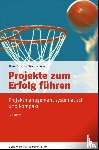 Schelle, Heinz, Linssen, Oliver - Projekte zum Erfolg führen