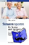Heuchert, Oliver - Steuern sparen für Rentner und Pensionäre - Gesetzliche Rente, Pension, Betriebsrente, private Renten, andere Einkünfte, Belastung verringern, Tipps zur Steuererklärung
