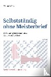 Wörle, Michael - Selbstständig ohne Meisterbrief