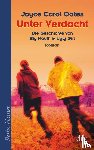 Oates, Joyce Carol - Unter Verdacht