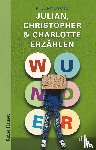 Palacio, Raquel J. - Wunder - Julian, Christopher & Charlotte erzählen
