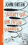 Green, John - Schlaft gut, ihr fiesen Gedanken