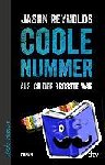 Reynolds, Jason - Coole Nummer - Als ich DER GRÖSSTE war